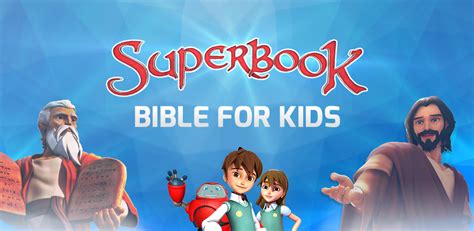 Download the Superbook Kids Bible App and Let the Adventure .
